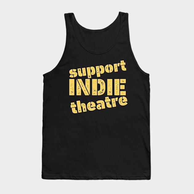 Support Indie Theatre Tank Top by CafeConCawfee